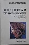 Dictionar Stomatologie: Termeni, Simptome si Sindroame - Ioan Lixandru (Carte)