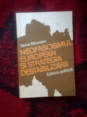 e0f Neofascismul european si strategia destabilizarii - Elena Muresan foto