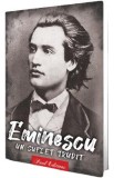 Eminescu. Un suflet trudit