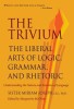 The Trivium: Liberal Arts of Logic, Grammar, Rhetoric - Carte in Engleza, Sister Miriam Joseph,Paul Dry Books
