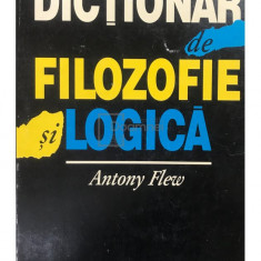 Antony Flew - Dictionar de filozofie și logică (ed. I) (editia 1996)