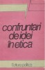 Confruntari de idei in etica / coord.: Elena Cobianu et. al.