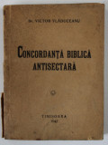 CONCORDANTA BIBLICA ANTISECTARA de VICTOR VLADUCEANU , 1947