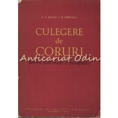 Culegere De Coruri Pentru Scoli Medii Si Pedagogice - D.D. Botez