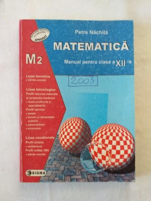 Matematica manual pentru clasa a XII-a M2 2003 editura Sigma foto