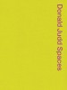 Donald Judd Spaces: Judd Foundation New York &amp; Texas