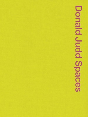 Donald Judd Spaces: Judd Foundation New York &amp;amp; Texas foto