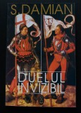 S. Damian - Duelul invizibil (ediția a II-a, mult revăzută și adăugită)