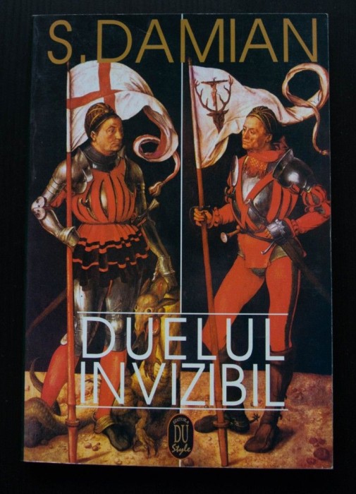 S. Damian - Duelul invizibil (ediția a II-a, mult revăzută și adăugită)