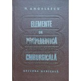Elemente de propedeutica chirurgicala - 1981 - Nicolae Angelescu ($J92)