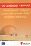 Ghid de interventie psihosociala destinat profesionistilor care lucreaza cu
