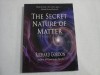 The Secret Nature of Matter - Richard Gordon, Atlantic Books, Carte in Engleza, 226 pagini