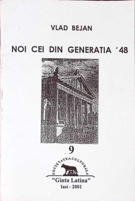 NOI CEI DIN GENERATIA &amp;#039;48-VLAD BEJAN-260038 foto