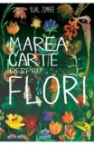 Marea carte despre flori