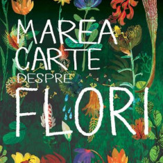 Marea carte despre flori