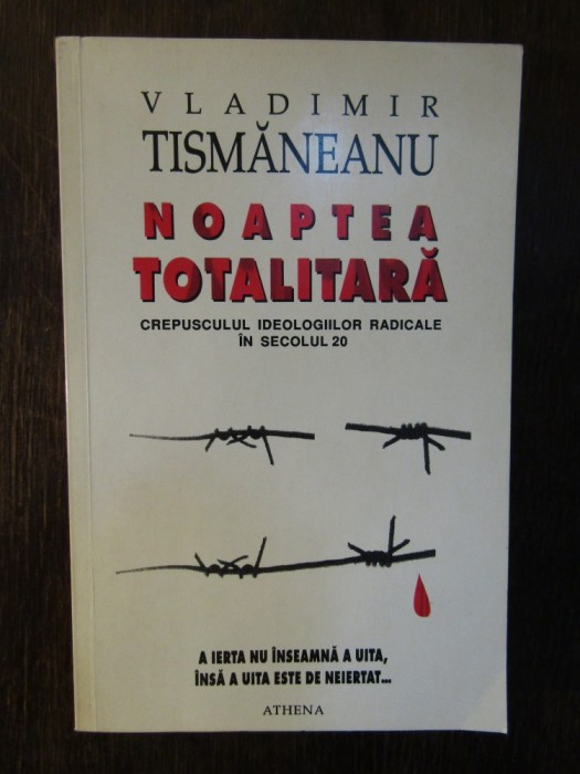 NOAPTEA TOTALITARA - VLADIMIR TISMANEANU