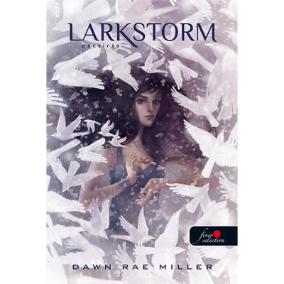 Pacsirta - Larkstorm - Dawn Rae Miller foto