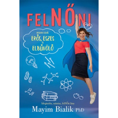 FelNŐni - Hogyan legy&amp;eacute;l erős, eszes &amp;eacute;s elbűv&amp;ouml;lő - Mayim Bialik foto