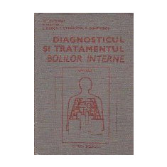 Diagnosticul si Tratamentul Bolilor Interne, Volumul I