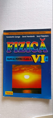 FIZICA CLASA A VI A - COREGA ,HARALAMB , TALPALARU , EDITURA TEORA foto