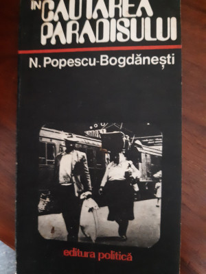 In cautarea paradisului N.Popescu Bogdanesti 1978 foto