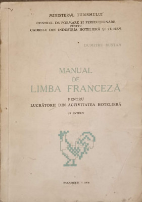 MANUAL DE LIMBA FRANCEZA PENTRU LUCRATORII DIN ACTIVITATEA HOTELIERA -DUMITRU BUSTAN-239859 foto