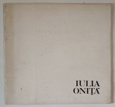 IULIA ONITA , CATALOG DE EXPOZITIE , 1982 foto