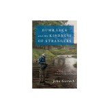 Dumb Luck and the Kindness of Strangers