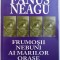 FRUMOSII NEBUNI AI MARILOR ORASE de FANUS NEAGU , 2009 , prezinta halouri de apa