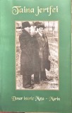 TAINA JERTFEI DOSAR ISTORIC MOTA MARIN 2002 RAZVAN CODRESCU MISCAREA LEGIONARA ION MOTA VASILE MARIN GARDA DE FIER LEGIUNEA ARHANGHELUL MIHAIL 224 PAG