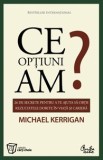 Ce optiuni am? - Curtea Veche
