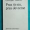 Gheorghe Tomozei &ndash; Prea tarziu prea devreme ( prima editie )