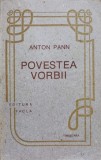Povestea Vorbii - Anton Pann - Roman, Editura Facla, 1990, 623 Pagini, Limba Romana