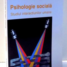 PSIHOLOGIE SOCIALA , STUDIUL INTERACTIUNILOR UMANE de ALINA DUDUCIUC ... SEPTIMIU CHELCEA , 2013 *PREZINTA HALOURI DE APA