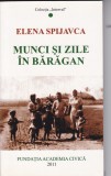 AS - ELENA SPIJAVCA - MUNCI ȘI ZILE &Icirc;N BĂRĂGAN