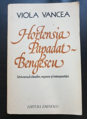 Hortensia Papadat-Bengescu. Universul cotidian, repere și interpretări - Viola Vancea foto