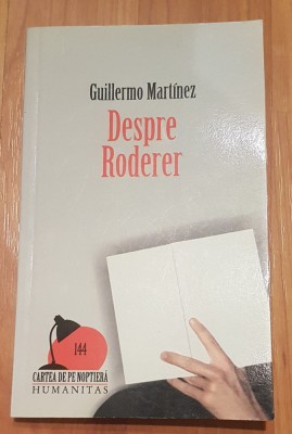 Despre Roderer de Guillermo Martinez. Colectia Cartea de pe noptiera foto