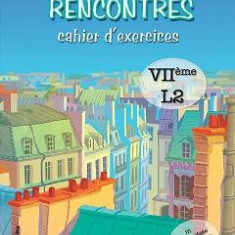 Rencontres cahier d'exercices - Clasa 7 L2 - Larisa Gojnete