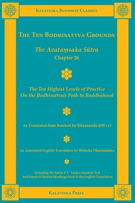 The Ten Bodhisattva Grounds: The Avata&amp;#7747;saka S&amp;#363;tra Chapter 26