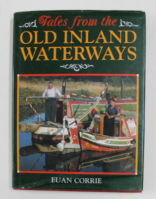 TALES FROM THE OLD INLAND WATERWAYS by EUAN CORRIE , 1998 foto