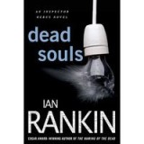 Dead Souls. (Inspector Rebus Novel, #10.)