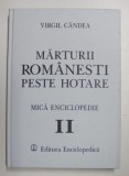 MARTURII ROMANESTI PESTE HOTARE , MICA ENCICLOPEDIE , VOLUMUL II de VIRGIL CANDEA , 1998