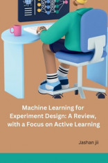 Machine Learning for Experiment Design: A Review, with a Focus on Active Learning foto