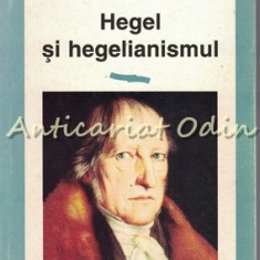 Hegel Si Hegelianismul - Jacques D'Hondt