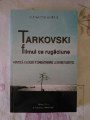 Tarkovski Filmul ca rugaciune ? Elena Dulgheru foto