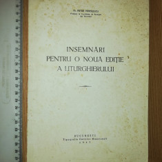 CARTE VECHE RELIGIE -INSEMNARI PENTRU O NOUA EDITIE A LITURGHIERULUI -1947