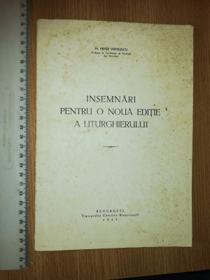 CARTE VECHE RELIGIE -INSEMNARI PENTRU O NOUA EDITIE A LITURGHIERULUI -1947 foto