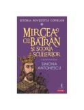 Istoria povestita copiilor. Volumul V: Mircea cel Batran si scoala Scutierilor, Polirom