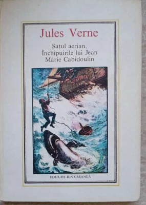 Satul aerian. &amp;Icirc;nchipuirile lui Jean Marie Cabidoulin - Jules Verne. foto
