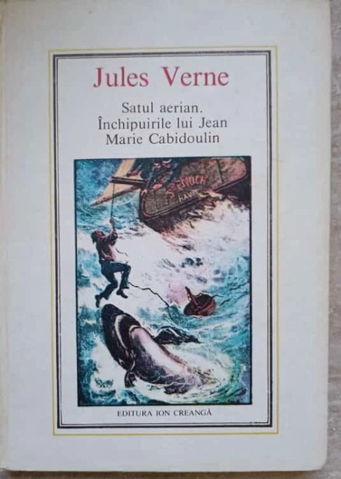 Satul aerian. &Icirc;nchipuirile lui Jean Marie Cabidoulin - Jules Verne.